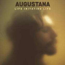 Augustana : Life Imitating Life